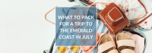 What to Pack for a Trip to the Emerald Coast in July